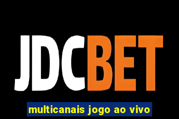 multicanais jogo ao vivo